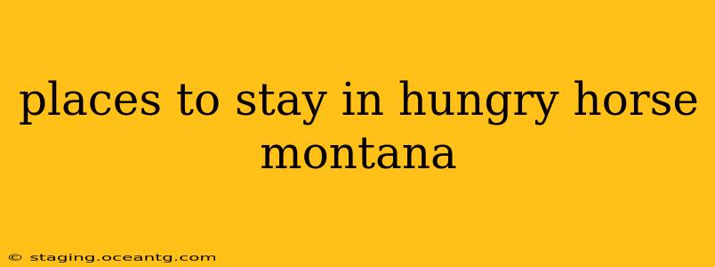 places to stay in hungry horse montana