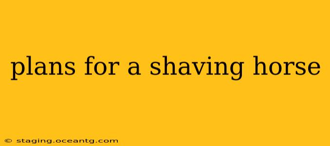 plans for a shaving horse