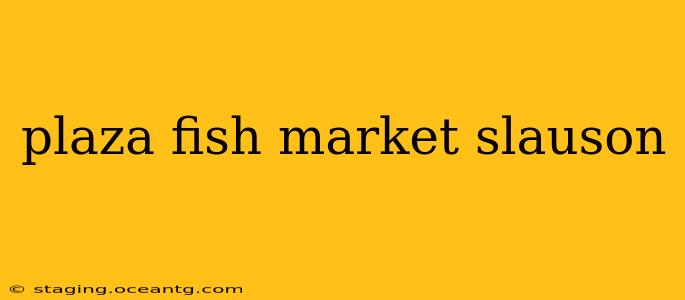 plaza fish market slauson