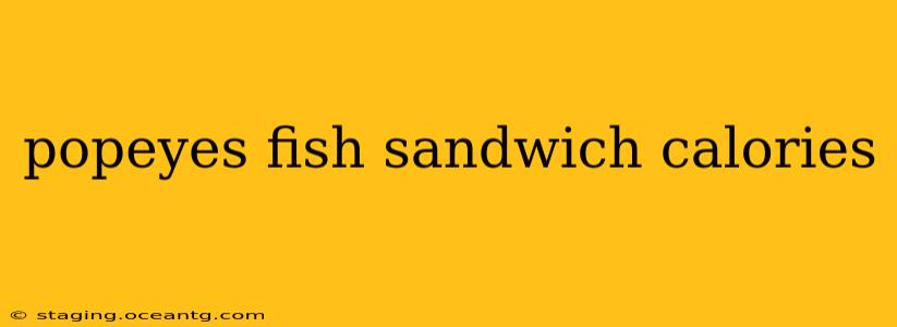 popeyes fish sandwich calories