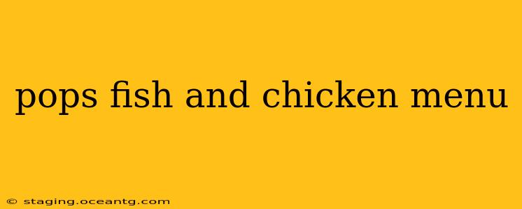 pops fish and chicken menu