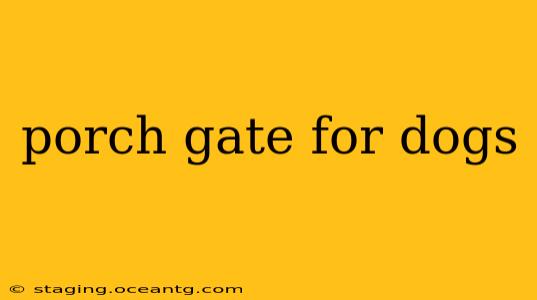 porch gate for dogs