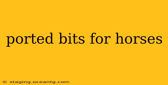 ported bits for horses