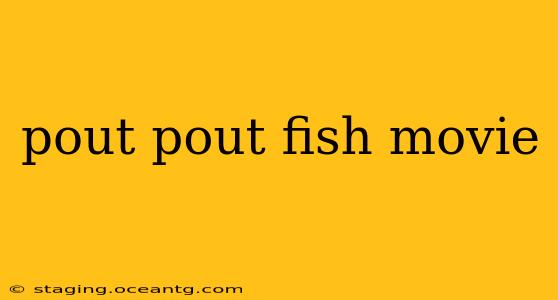 pout pout fish movie