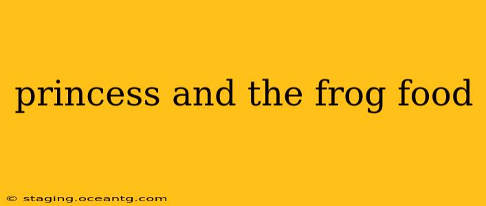princess and the frog food