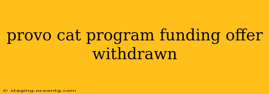 provo cat program funding offer withdrawn