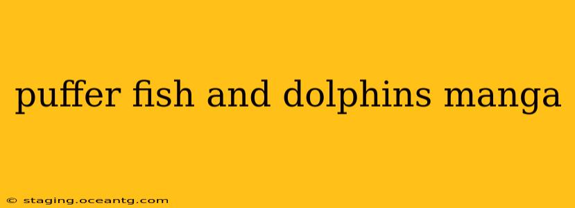 puffer fish and dolphins manga