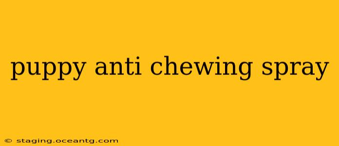 puppy anti chewing spray