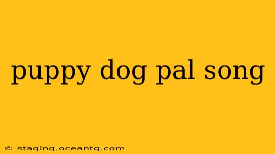 puppy dog pal song