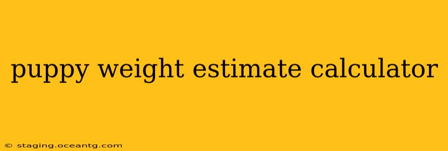 puppy weight estimate calculator