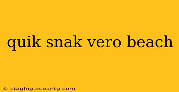 quik snak vero beach