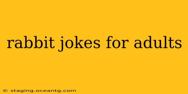 rabbit jokes for adults