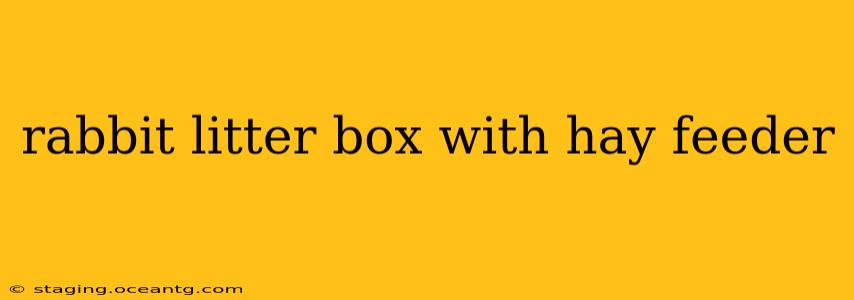 rabbit litter box with hay feeder