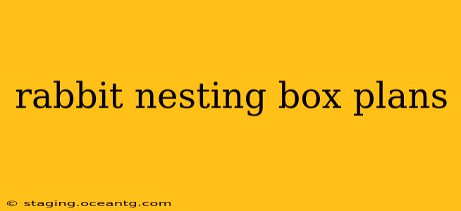 rabbit nesting box plans