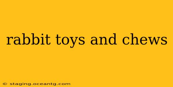 rabbit toys and chews