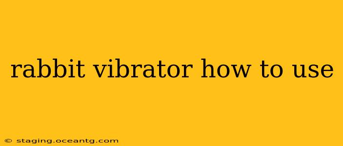 rabbit vibrator how to use