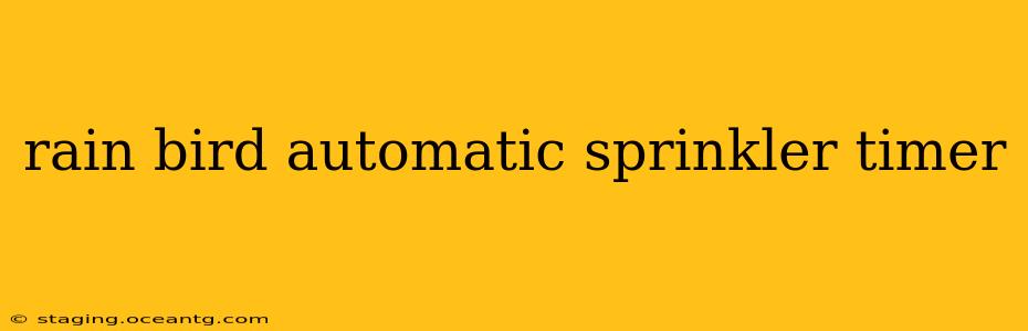 rain bird automatic sprinkler timer