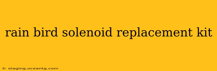rain bird solenoid replacement kit