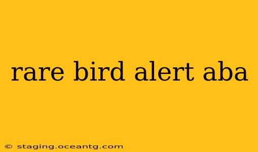 rare bird alert aba