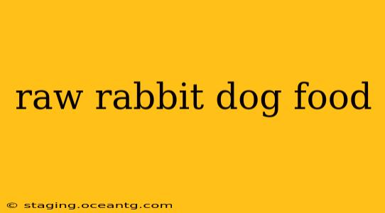 raw rabbit dog food