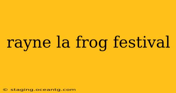 rayne la frog festival