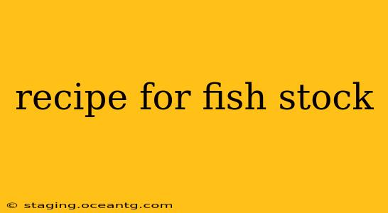 recipe for fish stock