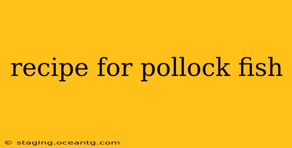 recipe for pollock fish