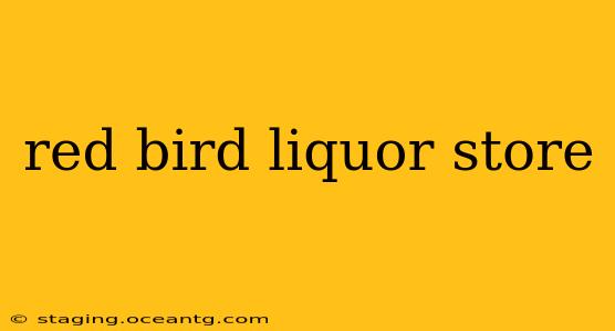 red bird liquor store