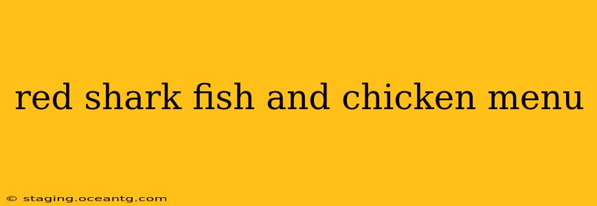 red shark fish and chicken menu