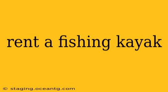 rent a fishing kayak