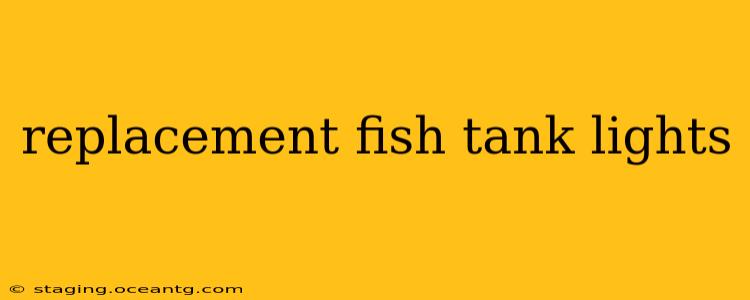 replacement fish tank lights