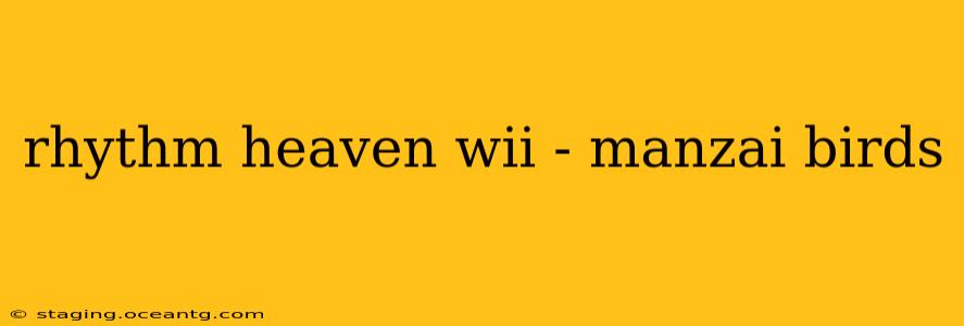 rhythm heaven wii - manzai birds