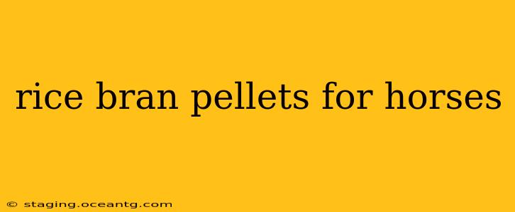 rice bran pellets for horses