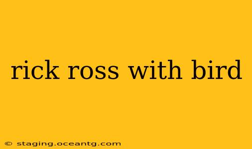 rick ross with bird
