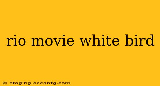 rio movie white bird