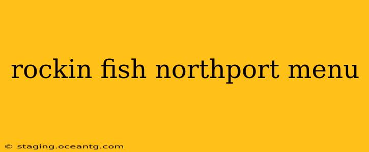 rockin fish northport menu