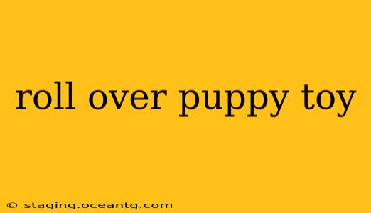 roll over puppy toy