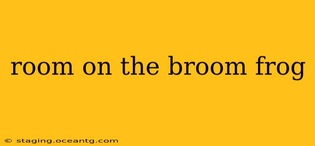 room on the broom frog