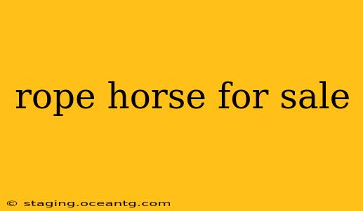 rope horse for sale