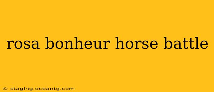 rosa bonheur horse battle