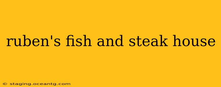 ruben's fish and steak house