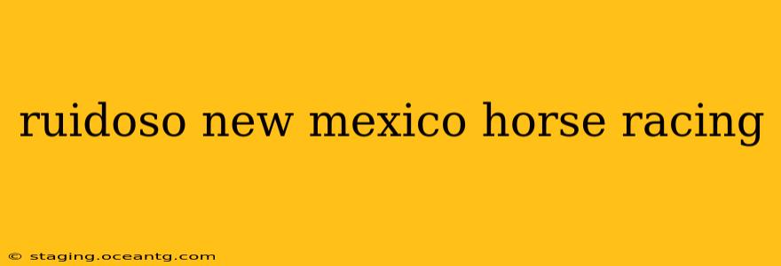 ruidoso new mexico horse racing