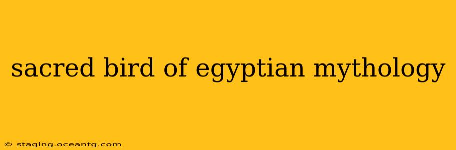 sacred bird of egyptian mythology