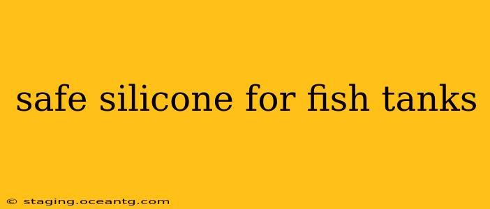 safe silicone for fish tanks