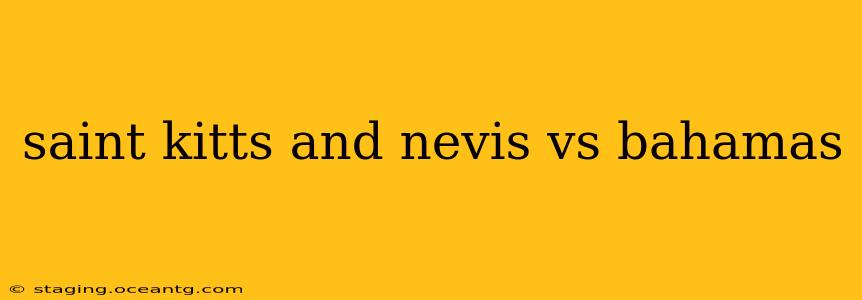 saint kitts and nevis vs bahamas