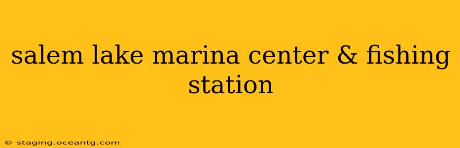 salem lake marina center & fishing station
