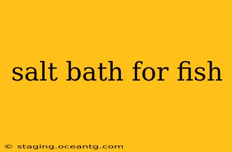 salt bath for fish