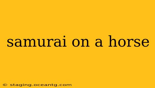 samurai on a horse