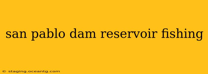 san pablo dam reservoir fishing