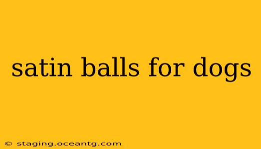 satin balls for dogs